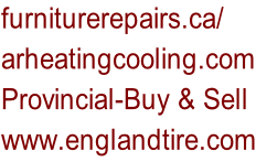 furniturerepairs.ca/ arheatingcooling.com Provincial-Buy & Sell www.englandtire.com